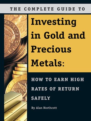 cover image of The Complete Guide to Investing in Gold and Precious Metals